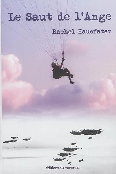 Le saut de l'ange : biographie romancée de Hannah Senesh