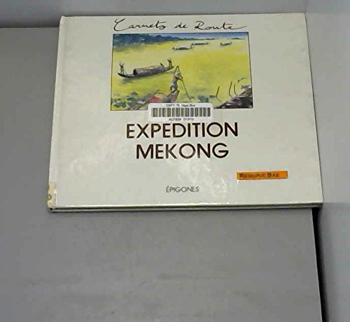Expédition Mékong : exploration Doudart de Lagrée, Francis Garnier, 1866-1868
