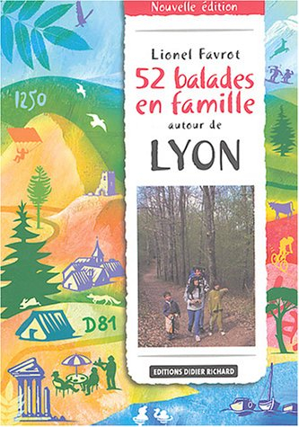 52 balades en famille autour de Lyon. Vol. 1