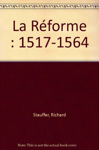 la réforme : 1517-1564
