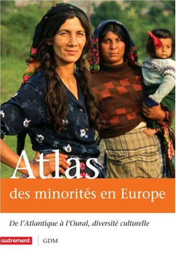 Atlas des minorités en Europe : de l'Atlantique à l'Oural, diversité culturelle