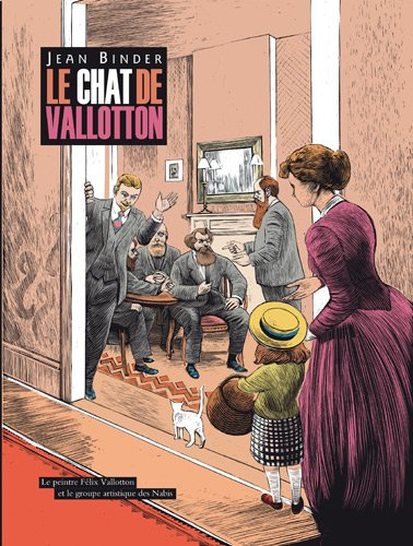 Le chat de Vallotton : le peintre Félix Vallotton et le groupe artistique des Nabis