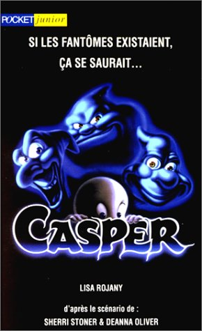 Casper : d'après le scénario de Sherri Stoner et Deanna Oliver