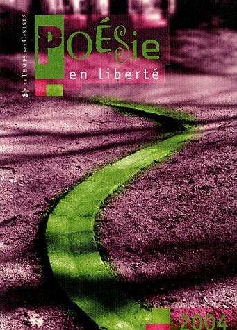 Poésie en liberté 2004 : concours international de poésie en langue française pour lycéens et étudia