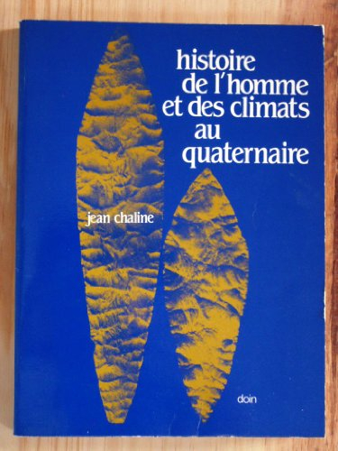 Histoire de l'homme et des climats au quaternaire