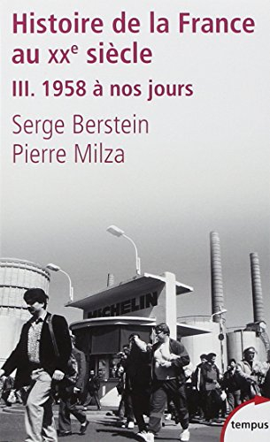 Histoire de la France au XXe siècle. Vol. 3. 1958 à nos jours