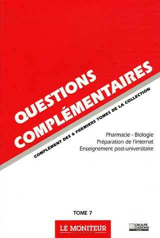 questions complémentaires : tome 7,  pharmacie-biologie-préparation de l'internat-enseignement post-