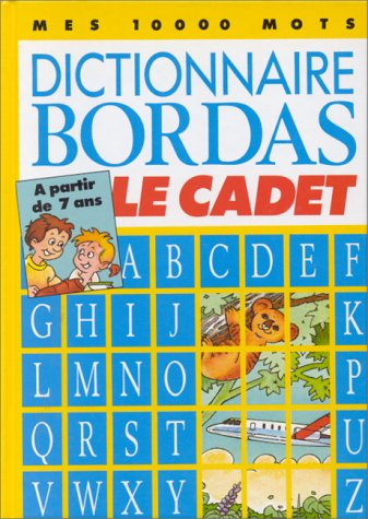 Dictionnaire Bordas le cadet : mes 10000 mots