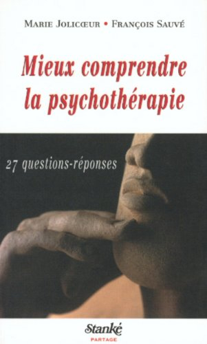 mieux comprendre la psychothérapie. 27 questions-réponses