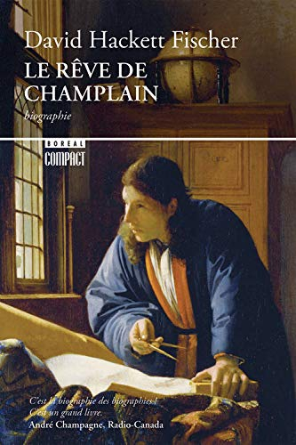 Le rêve de Champlain - David Hackett Fischer, Daniel Poliquin