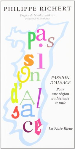 Passion d'Alsace : pour une région audacieuse et unie