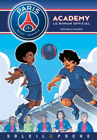 Paris Saint-Germain Academy : le roman officiel. Vol. 9. Nouvelle saison