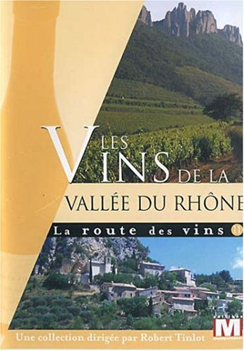 la route des vins : les vins de la vallée du rhône