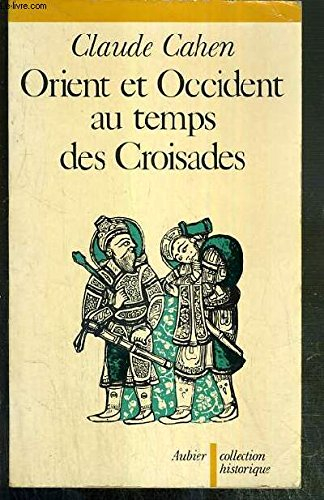 Orient et Occident au temps des croisades