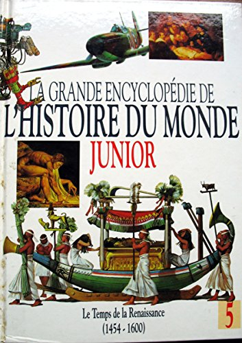 la grande encyclopédie de l'histoire du monde junior : 1454-1600