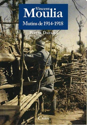 Vincent Moulia : mutins de 1914-1918