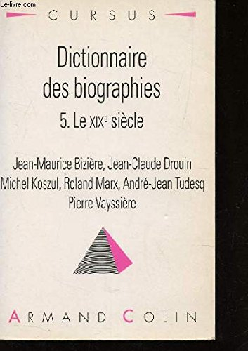 Dictionnaire des biographies. Vol. 5. Le XIXe siècle