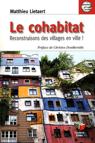 Le cohabitat : reconstruisons des villages en ville !