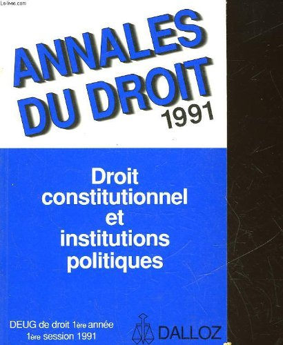 Droit constitutionnel et institutions politiques : DEUG de droit 1re année, 1re session 1991