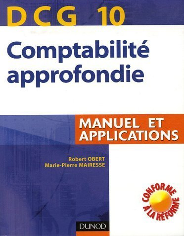 Comptabilité approfondie, DCG 10 : manuel et applications