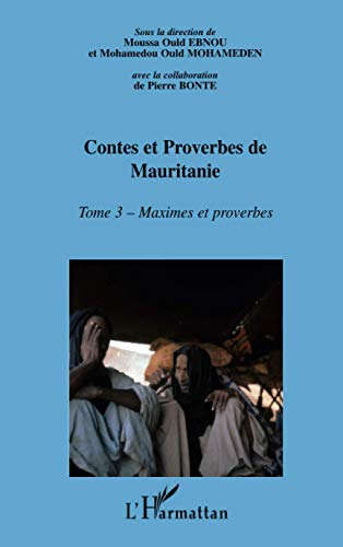 Contes et proverbes de Mauritanie : encyclopédie de la culture populaire mauritanienne. Vol. 3. Maxi
