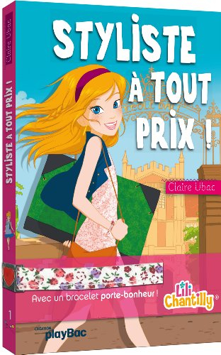 Lili Chantilly. Vol. 1. Styliste à tout prix !