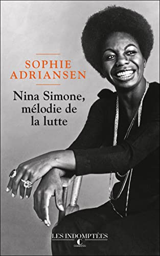 Nina Simone, mélodie de la lutte : jeune, douée et noire, l'origine d'une légende