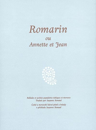 Romarin ou Annette et Jean : ballades et poésies populaires tchèques et moraves
