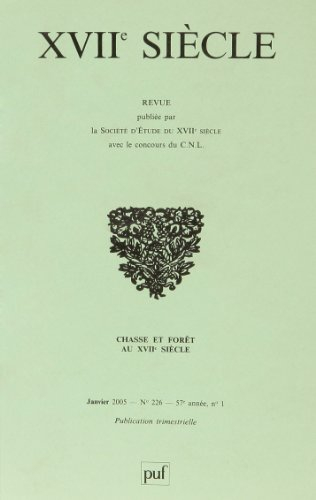 Dix-septième siècle, n° 226. Chasse et forêt au XVIIe siècle : journée d'étude de la Société, châtea