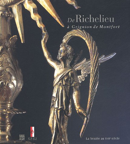 De Richelieu à Grignion de Montfort : la Vendée au XVIIe siècle : exposition, Logis de la Chabotteri