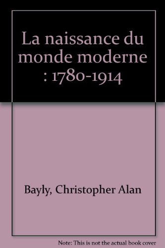La naissance du monde moderne (1780-1914)