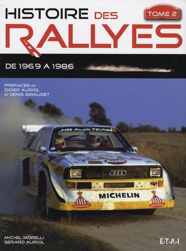 Histoire des rallyes. Vol. 2. De 1969 à 1986