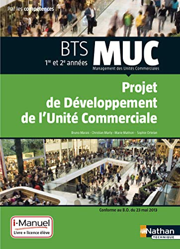 Projet de développement de l'unité commerciale : BTS MUC,  Management des unités commerciales, 1re e