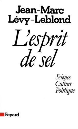 L'Esprit de sel : science, culture, politique