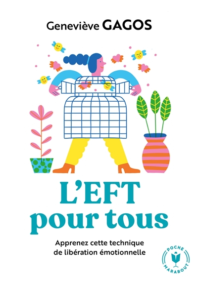 L'EFT pour tous : apprenez cette technique de libération émotionnelle