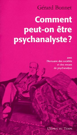 Comment peut-on être psychanalyste ?. Annuaire des sociétés et des revues de psychanalyse