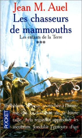 Les enfants de la Terre. Vol. 3. Les chasseurs de mammouths