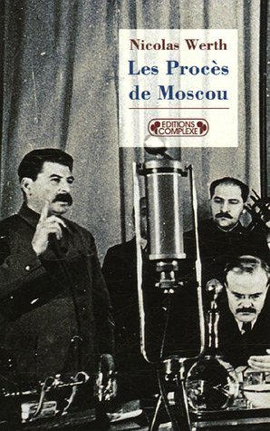 Les procès de Moscou : 1936-1938 - Nicolas Werth