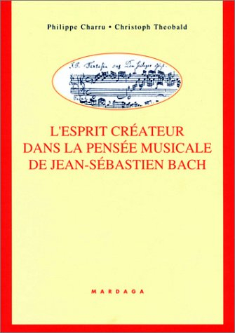L'esprit créateur dans la pensée musicale de Jean-Sébastien Bach : les chorals pour orgue de l'Autog