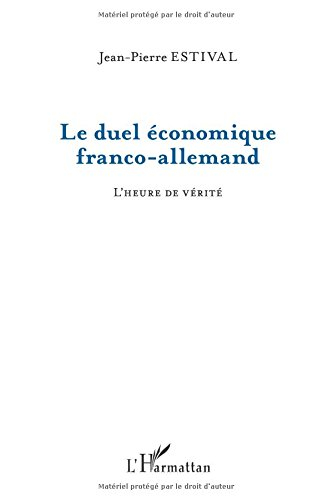 Le duel économique franco-allemand : l'heure de vérité