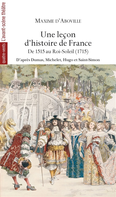 Une leçon d'histoire de France. Vol. 2. De 1515 au Roi-Soleil (1715) : d'après Alexandre Dumas, Jule