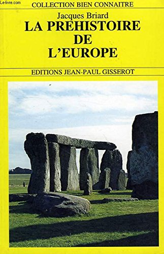 La préhistoire de l'Europe : des origines à l'âge du fer