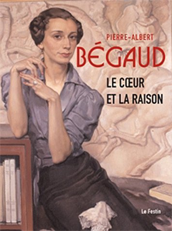 Pierre-Albert Bégaud : le coeur et la raison : exposition, Musée des beaux-arts de Bordeaux, 23 juin