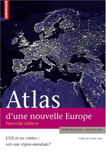 Atlas d'une nouvelle Europe : l'UE et ses voisins : vers une région mondiale ?