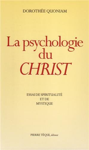 La psychologie du Christ : essai de spiritualité et de mystique