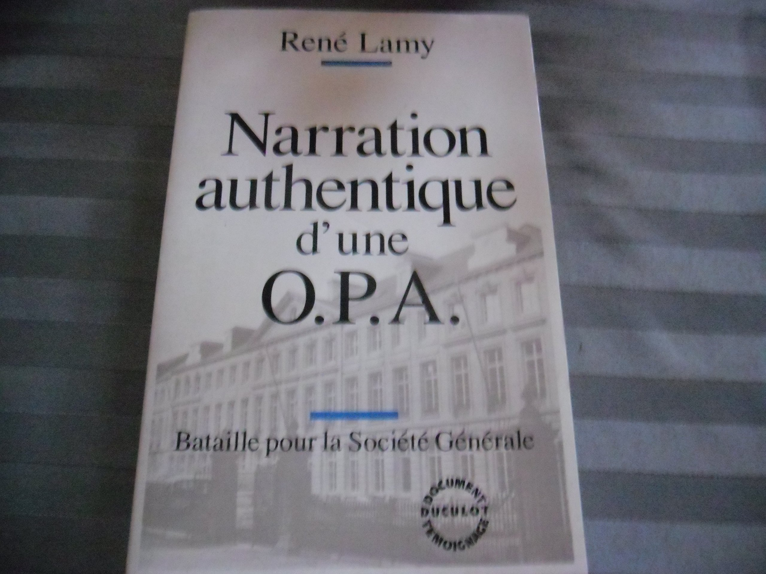 Narration authentique d'une OPA : bataille pour la Société générale de Belgique