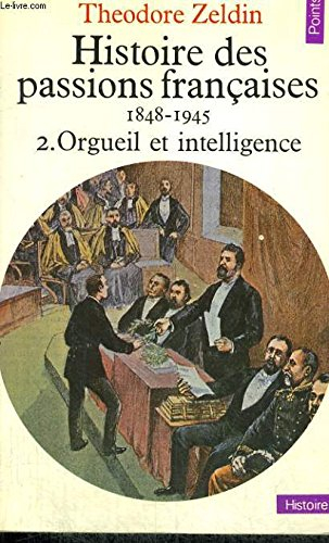 Histoire des passions françaises : 1848-1945. Vol. 1. Ambition et amour