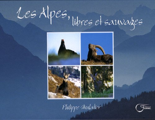 Les Alpes, libres et sauvages