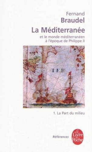 La Méditerranée et le monde méditerranéen à l'époque de Philippe II. Vol. 1. La part du milieu