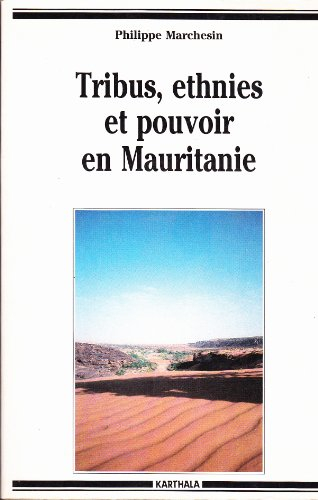 Tribus, ethnies et pouvoir en Mauritanie